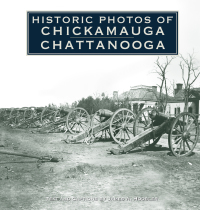 表紙画像: Historic Photos of Chickamauga Chattanooga 9781596524125