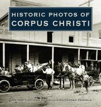 Imagen de portada: Historic Photos of Corpus Christi 9781684420049