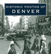 Imagen de portada: Historic Photos of Denver 9781683369349