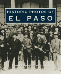 Cover image: Historic Photos of El Paso 9781684420063