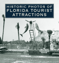 Omslagafbeelding: Historic Photos of Florida Tourist Attractions 9781683369943