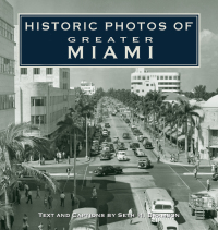 Cover image: Historic Photos of Greater Miami 9781683369356