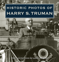Cover image: Historic Photos of Harry S. Truman 9781683369844