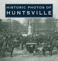 Imagen de portada: Historic Photos of Huntsville 9781620453964