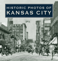 Imagen de portada: Historic Photos of Kansas City 9781683369189