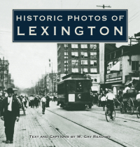 Cover image: Historic Photos of Lexington 9781683369141