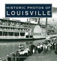 Omslagafbeelding: Historic Photos of Louisville 9781596522770