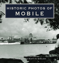 Cover image: Historic Photos of Mobile 9781684420100