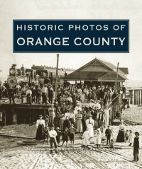 Omslagafbeelding: Historic Photos of Orange County 9781596524873