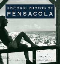 صورة الغلاف: Historic Photos of Pensacola 9781684420032