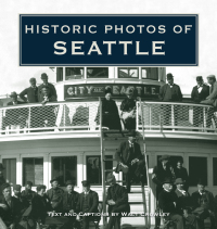 صورة الغلاف: Historic Photos of Seattle 9781683369226