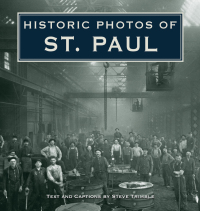 Cover image: Historic Photos of St. Paul 9781596523951