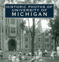表紙画像: Historic Photos of University of Michigan 9781618586971