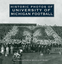 表紙画像: Historic Photos of University of Michigan Football 9781596524521