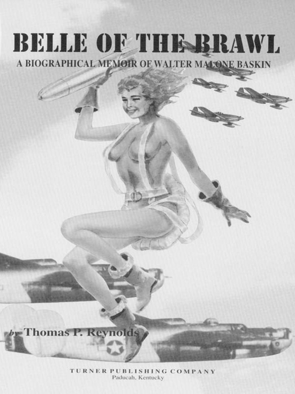 Belle of the Brawl A Biographical Memoir of Walter Malone Baskin
