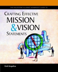 Omslagafbeelding: The Fieldstone Alliance Nonprofit Guide to Crafting Effective Mission and Vision Statements 1st edition 9780940069275