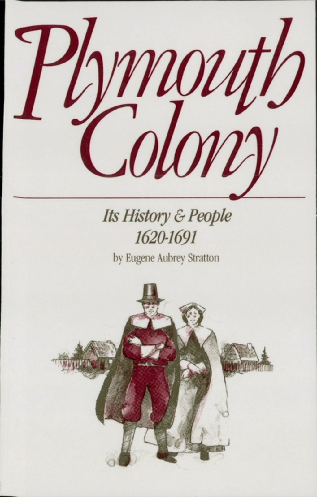 Plymouth Colony Its History & People, 1620-1691