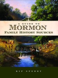 Cover image: A Guide to Mormon Family History Sources 9781593313012