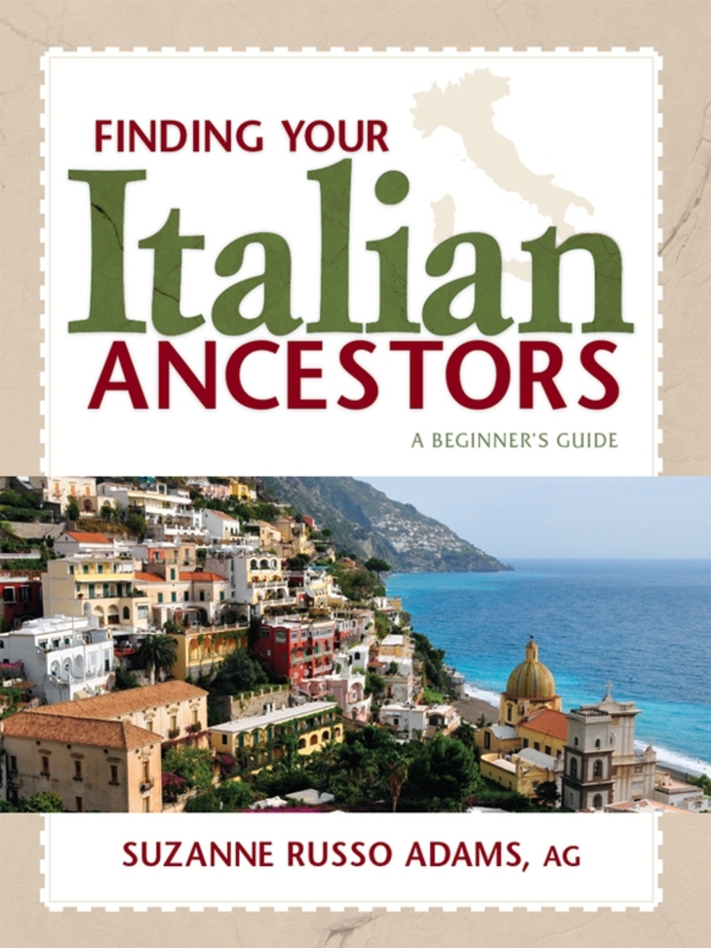 Finding Your Italian Ancestors A Beginner’s Guide 1st Edition