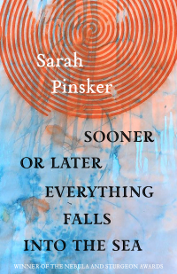 Cover image: Sooner or Later Everything Falls Into the Sea 9781618731555