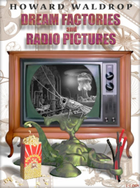 Cover image: Dream Factories and Radio Pictures 9781618732064