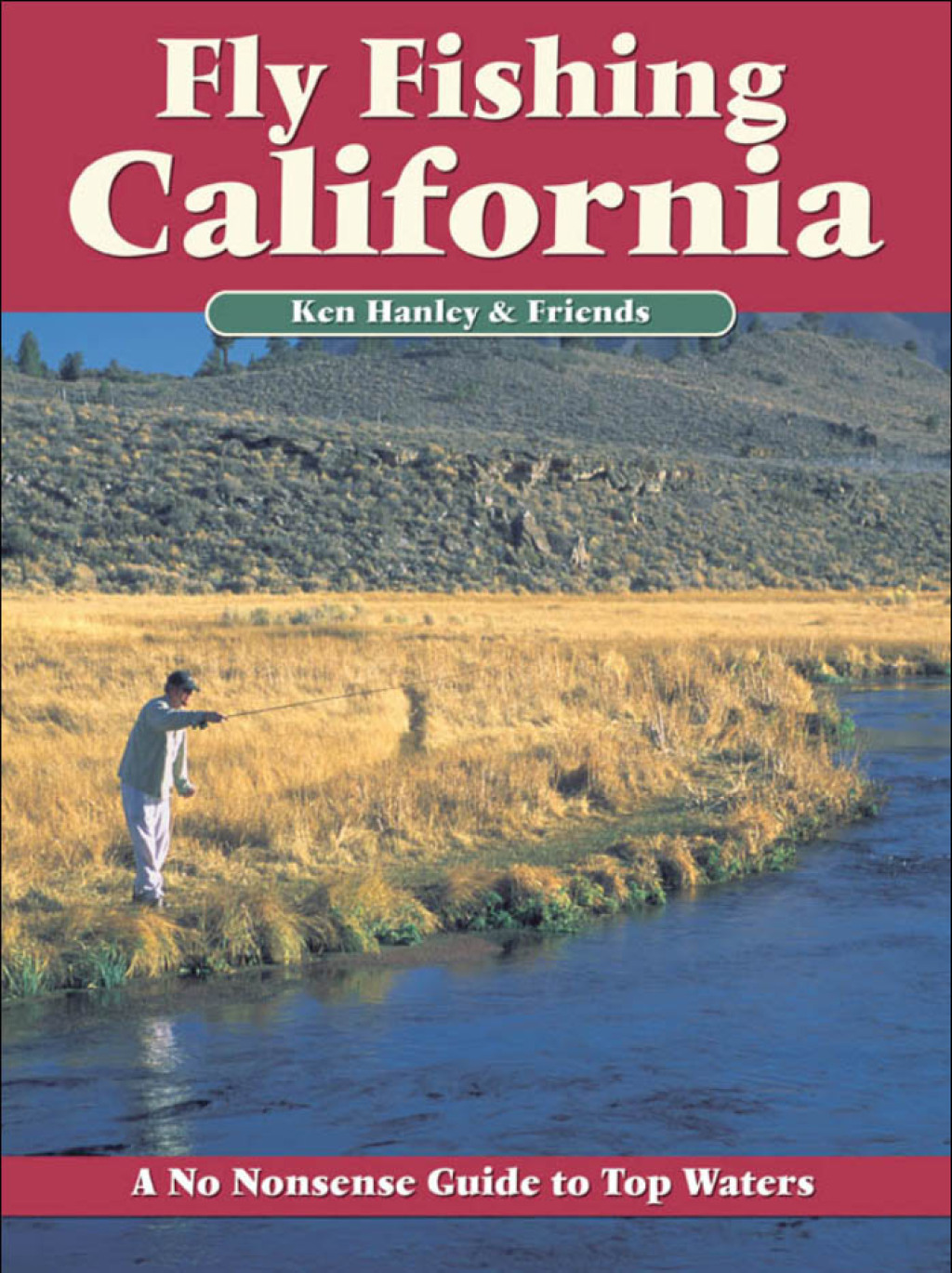 Fly Fishing California A No Nonsense Guide to Top Waters