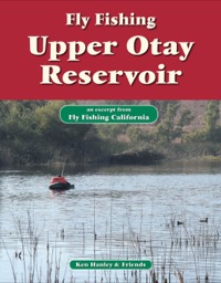 Imagen de portada: Fly Fishing Upper Otay Reservoir 9781618811141
