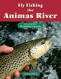 صورة الغلاف: Fly Fishing the Animas River 9781618811394