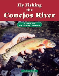 صورة الغلاف: Fly Fishing the Conejos River 9781618811455