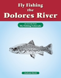 صورة الغلاف: Fly Fishing the Dolores River 9781618811479