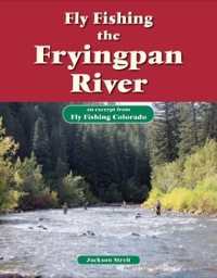 صورة الغلاف: Fly Fishing the Fryingpan River 9781618811493