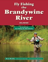 表紙画像: Fly Fishing the Brandywine River, Delawareware 9781618811639