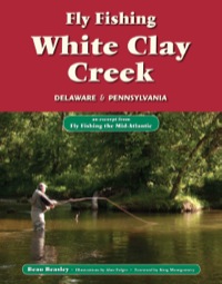 表紙画像: Fly Fishing White Clay Creek, Delaware & Pennsylvania 9781618811646