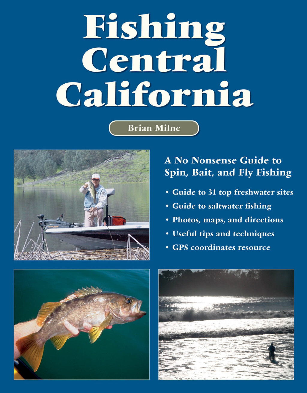 Fishing Central California A No Nonsense Guide to Spin, Bait, and Fly Fishing