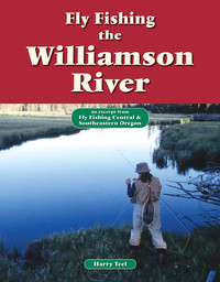 صورة الغلاف: Fly Fishing the Williamson River 9781892469090