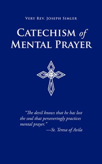 Imagen de portada: Catechism of Mental Prayer 9780895552563