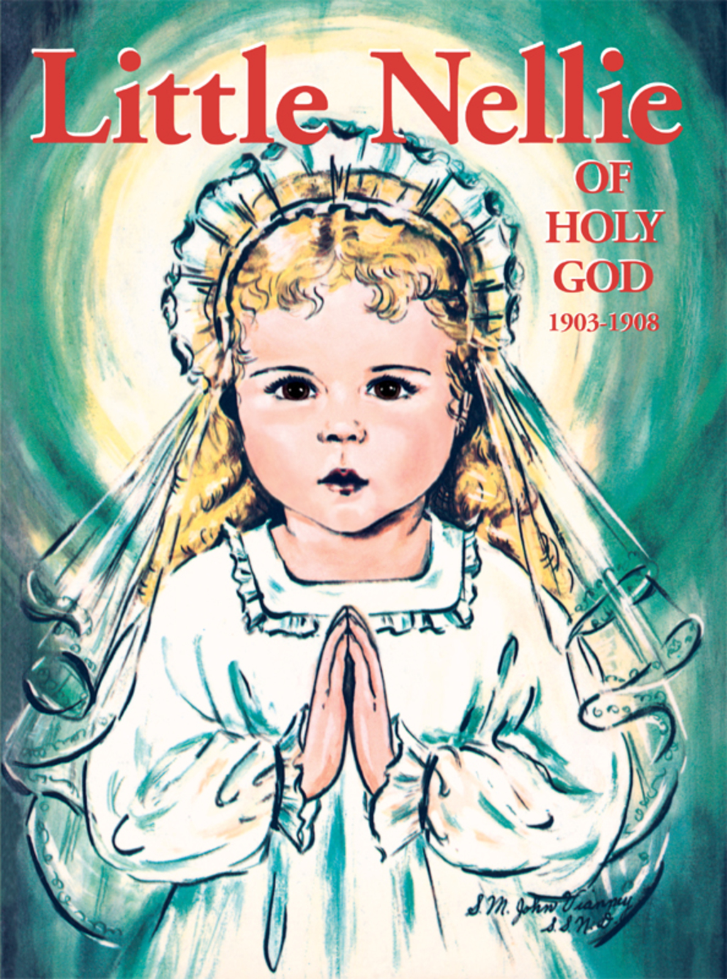 Little Nellie of Holy God Illustrations by the Beloved Sister John Vianney