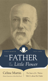 صورة الغلاف: The Father of the Little Flower 9780895558121