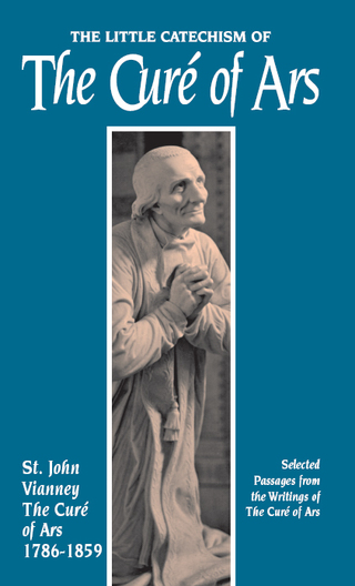 Cover image: The Little Catechism of the Curé of Ars 9780895553232
