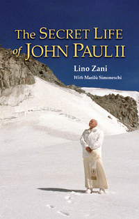 Cover image: The Secret Life of John Paul II 9781618904041