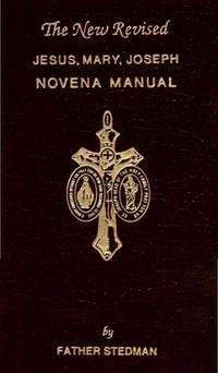 Imagen de portada: The New Revised Jesus, Mary, Joseph Novena Manual 9781618908360