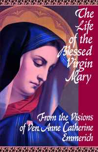 Omslagafbeelding: The Life of the Blessed Virgin Mary 9780895550484