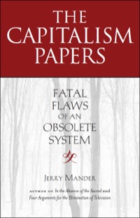 Cover image: The Capitalism Papers: Fatal Flaws of an Obsolete System 9781582437170