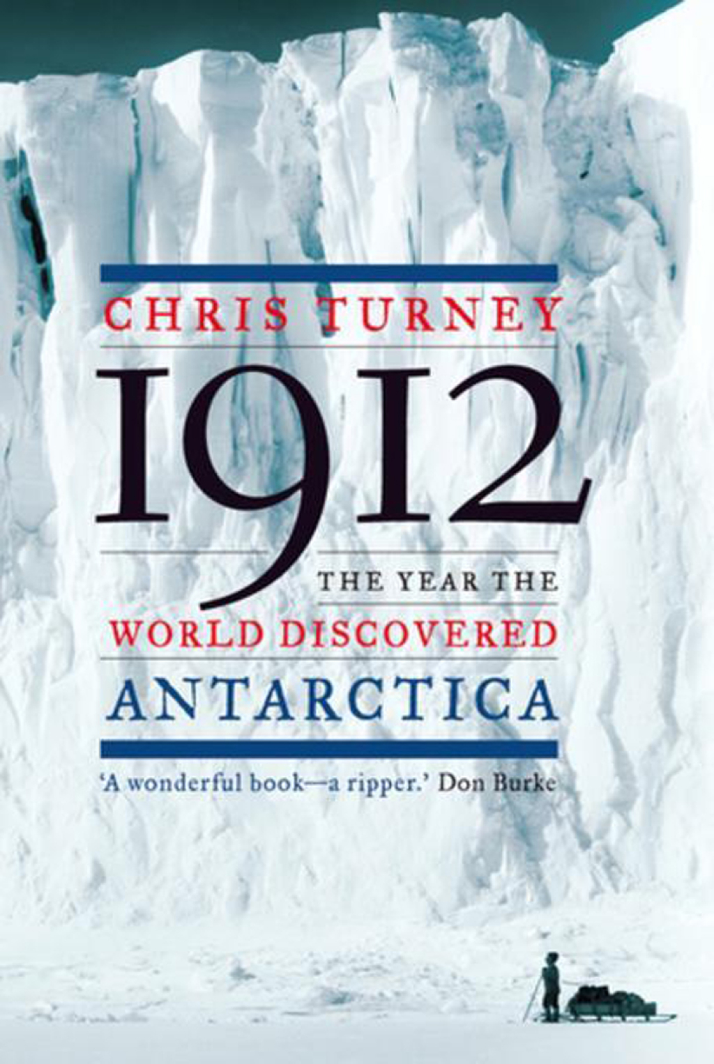 1912 The Year the World Discovered Antarctica