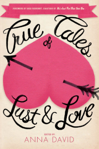 Cover image: True Tales of Lust and Love 9781593765385