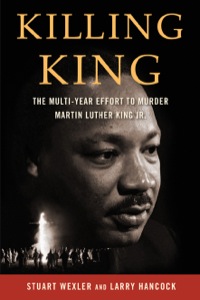 Cover image: Killing King: The Multi-Year Effort to Murder MLK