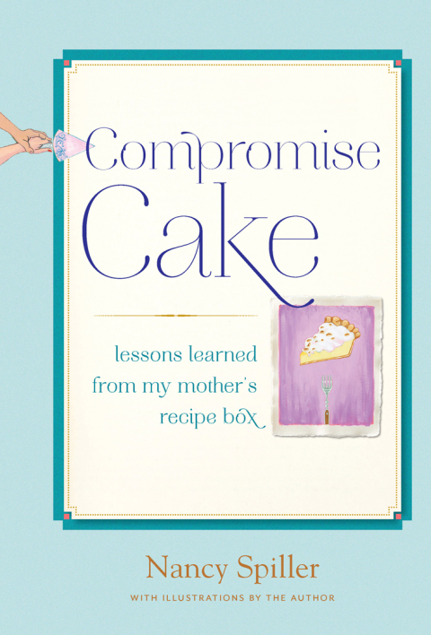 Compromise Cake: Lessons Learned from My Mother's Recipe Box - FULL INSTANT DOWNLOAD | PDF DOCX EPUB
