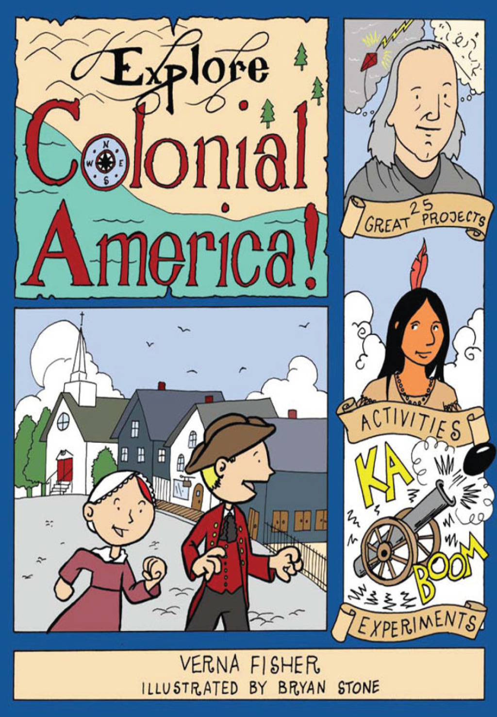 Explore Colonial America! 25 Great Projects, Activities, Experiments