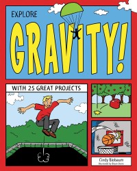 Imagen de portada: Explore Gravity! 9781619302075