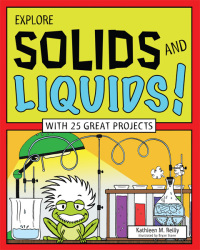 صورة الغلاف: Explore Solids and Liquids! 9781619302372